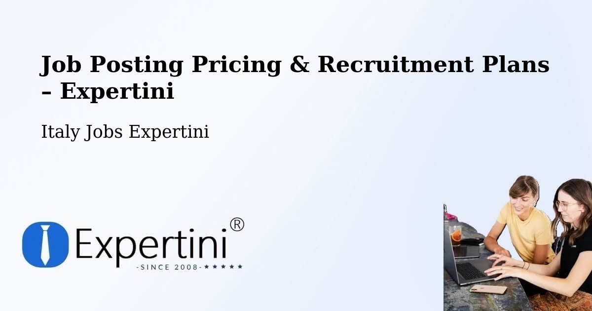 Job Posting Pricing & Recruitment Plans – Cabiate - Cabiate, Italy Jobs Expertini